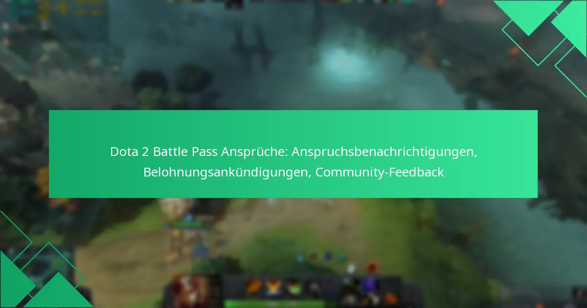 Dota 2 Battle Pass Ansprüche: Anspruchsbenachrichtigungen, Belohnungsankündigungen, Community-Feedback