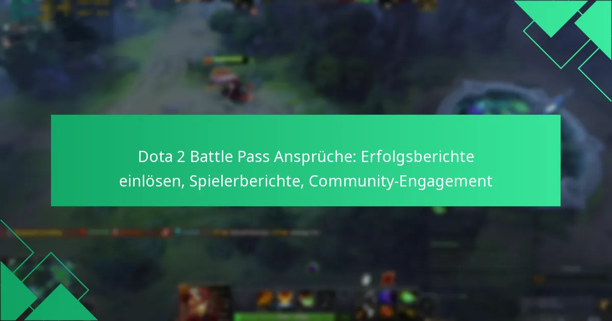 Dota 2 Battle Pass Ansprüche: Erfolgsberichte einlösen, Spielerberichte, Community-Engagement