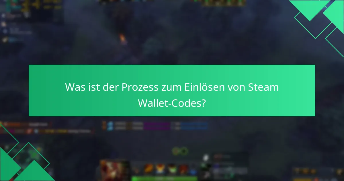 Was ist der Prozess zum Einlösen von Steam Wallet-Codes?