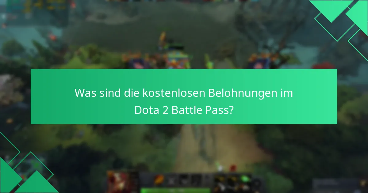 Was sind die kostenlosen Belohnungen im Dota 2 Battle Pass?