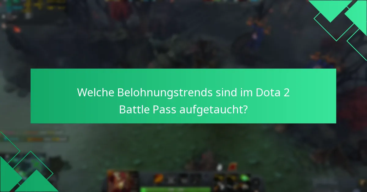 Welche Belohnungstrends sind im Dota 2 Battle Pass aufgetaucht?