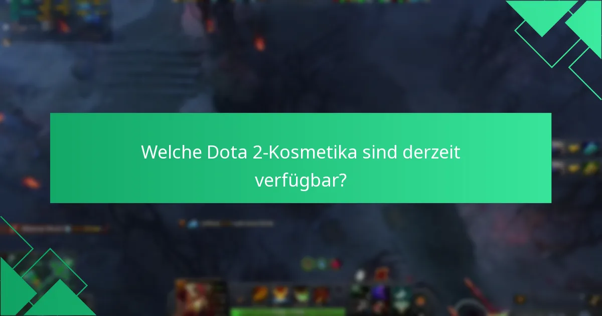 Welche Dota 2-Kosmetika sind derzeit verfügbar?