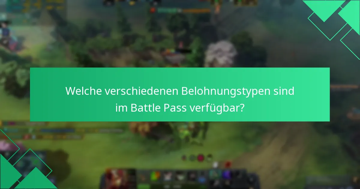 Welche verschiedenen Belohnungstypen sind im Battle Pass verfügbar?