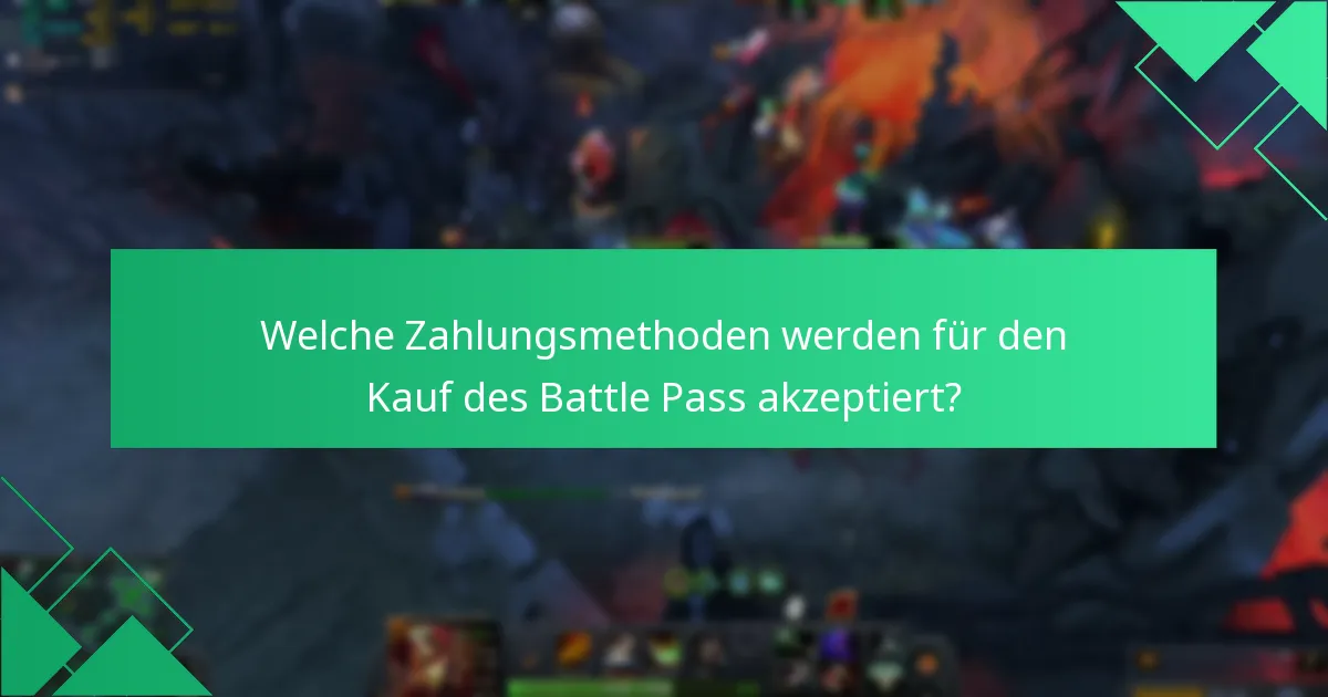 Welche Zahlungsmethoden werden für den Kauf des Battle Pass akzeptiert?