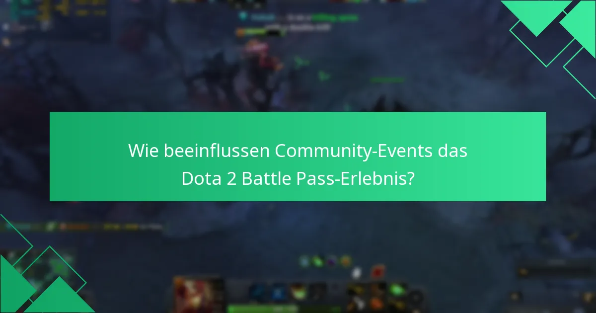 Wie beeinflussen Community-Events das Dota 2 Battle Pass-Erlebnis?