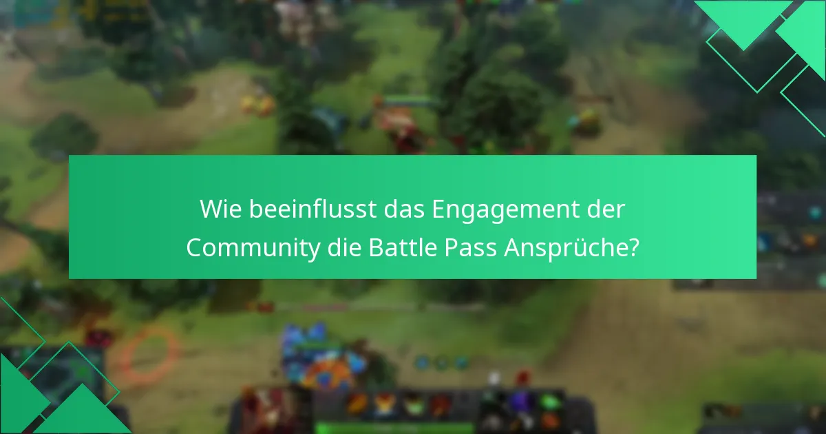 Wie beeinflusst das Engagement der Community die Battle Pass Ansprüche?