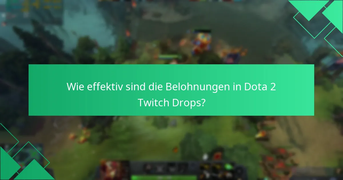 Wie effektiv sind die Belohnungen in Dota 2 Twitch Drops?