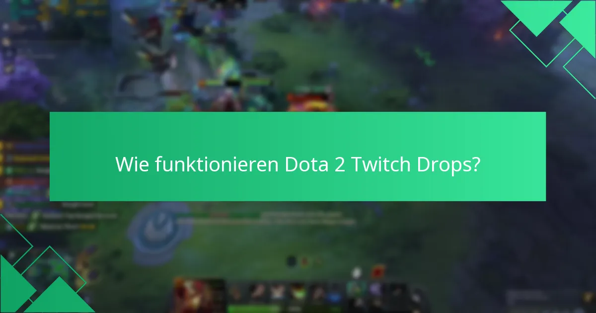 Wie funktionieren Dota 2 Twitch Drops?