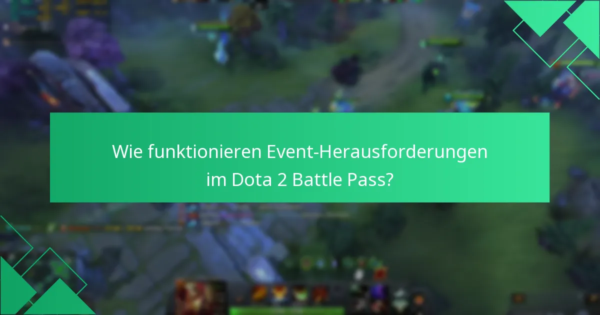 Wie funktionieren Event-Herausforderungen im Dota 2 Battle Pass?