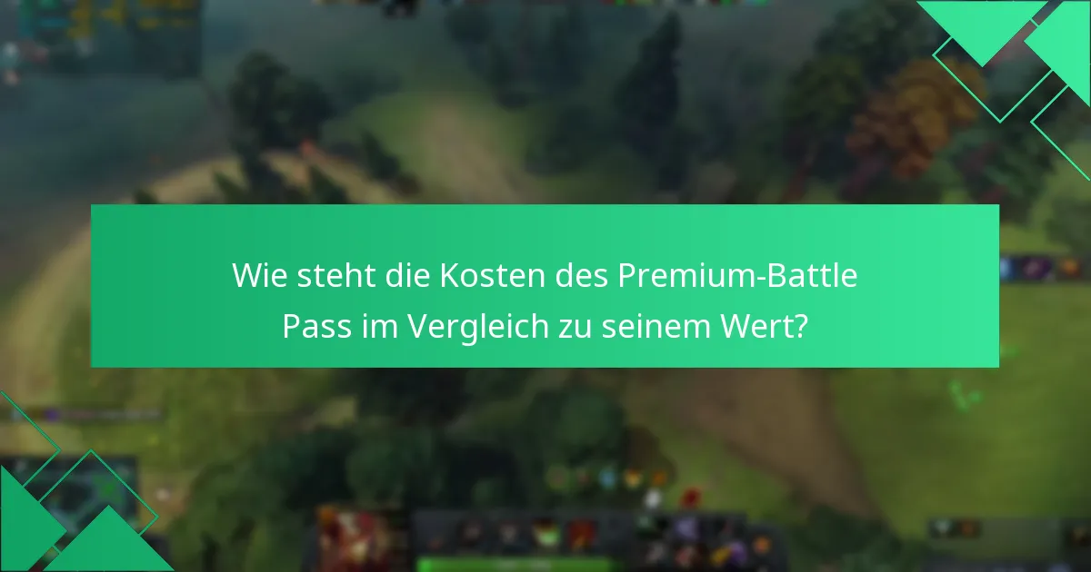 Wie steht die Kosten des Premium-Battle Pass im Vergleich zu seinem Wert?