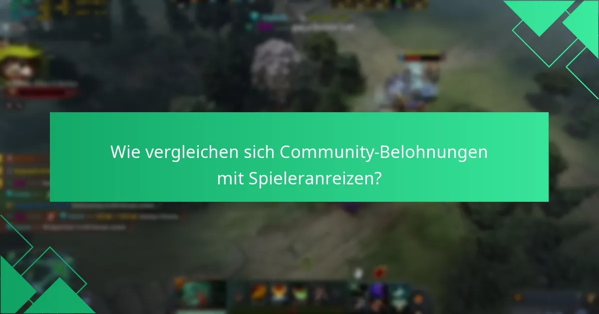 Wie vergleichen sich Community-Belohnungen mit Spieleranreizen?