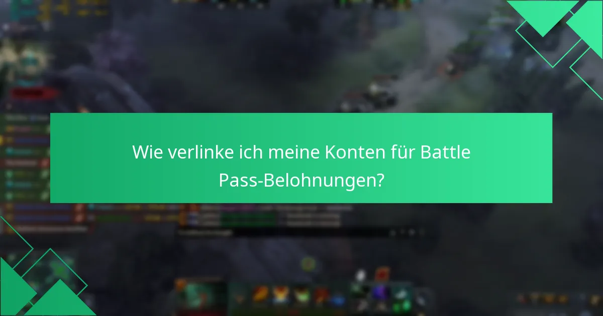 Wie verlinke ich meine Konten für Battle Pass-Belohnungen?